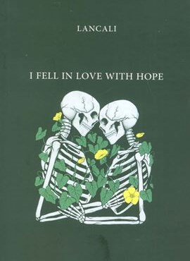 I FELL IN LOVE WITH HOPE:من امیدوارانه عاشق شدم (زبان اصلی،انگلیسی)(نشر آمه)